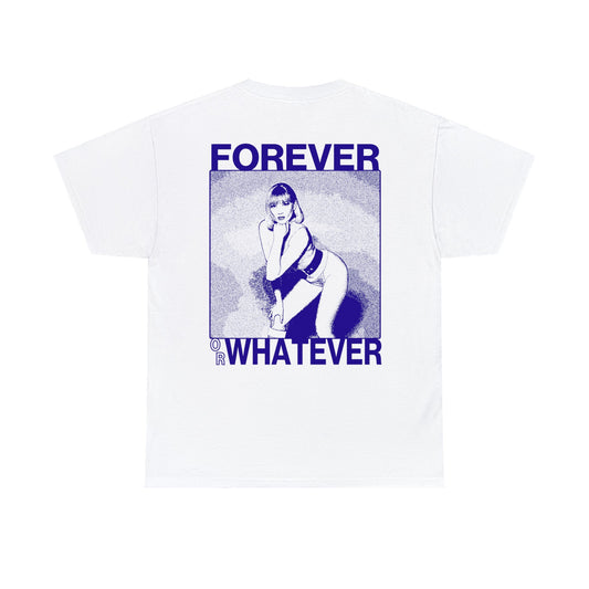 Forever or Whatever T